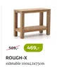 ROUGH-X sidetable 100x42x75cm