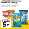 LAY'S SUPERCHIPS, BUGLES OF CHEETOS CHIPITO