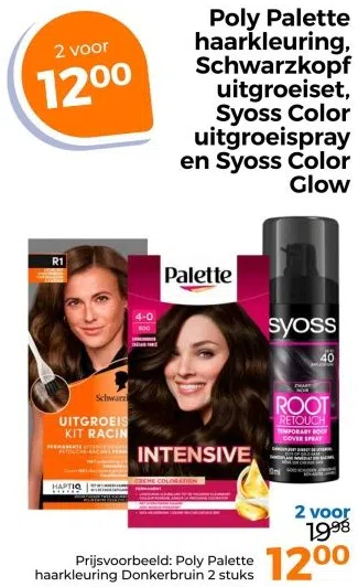 Drogisterij aanbieding in Noordwest: Poly Palette haarkleuring, Schwarzkopf uitgroeiset, Syoss Color uitgroeispray en Syoss Color Glow, 